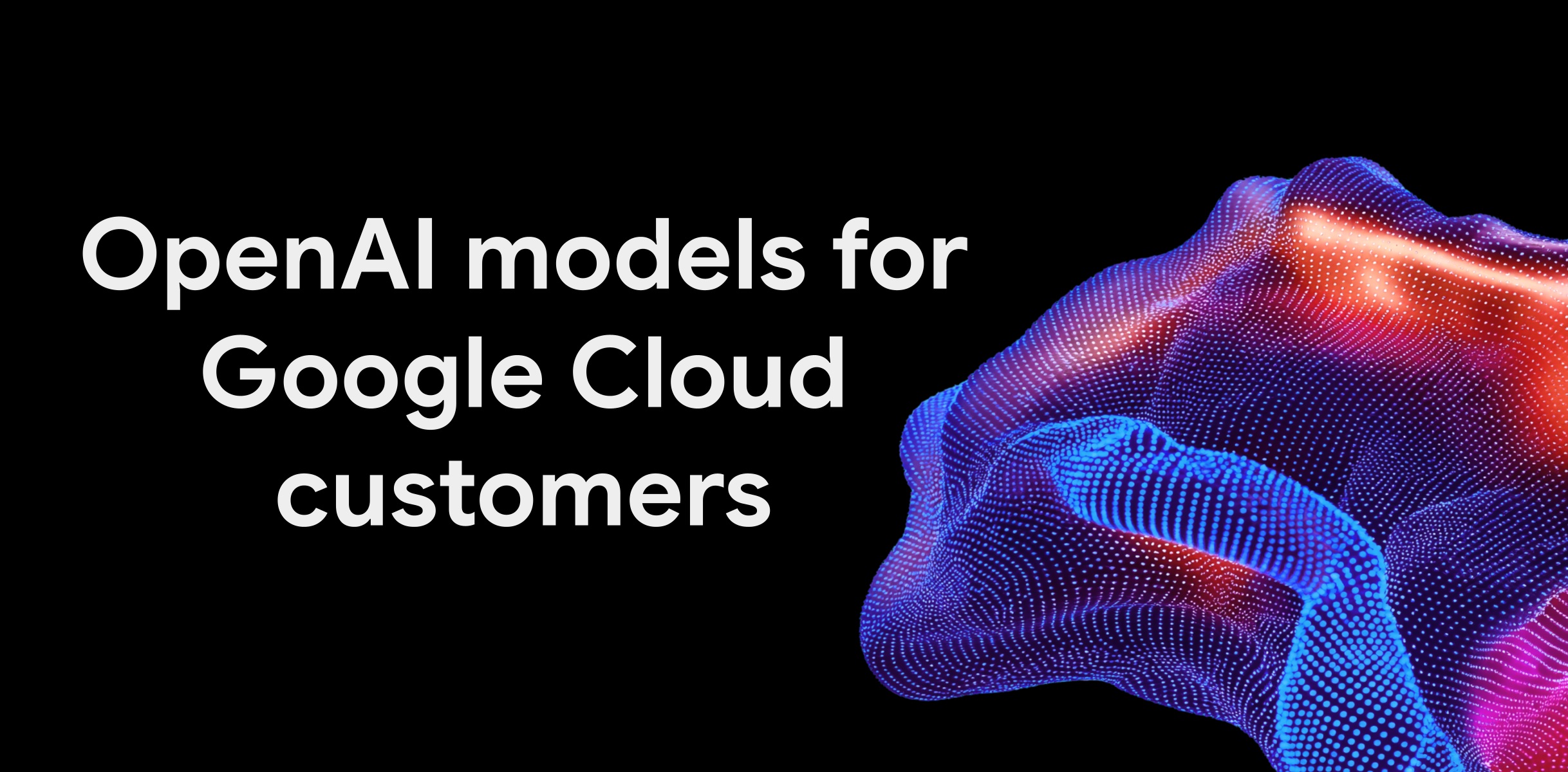 Google Cloud adds OpenAI models